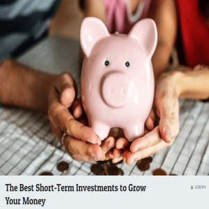 The Best High Yield Short-Term Investments to Grow Your Money