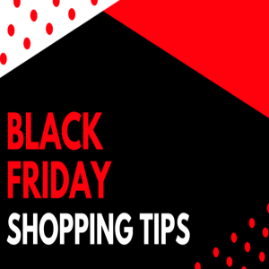 Black Friday Tips to Snag the Best Deals