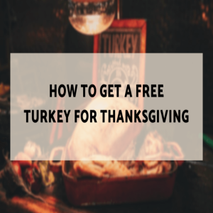 How to Get a Free Turkey for Thanksgiving