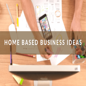 Home Based Business Opportunities