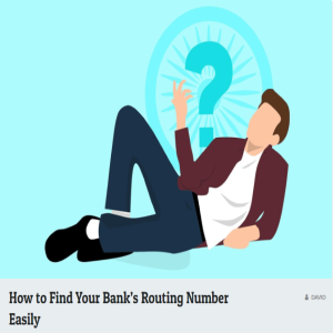How to Find Your Bank’s Routing Number 