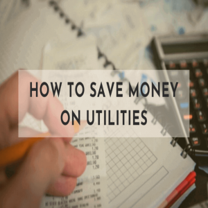 How to Save Money on Utility Bills