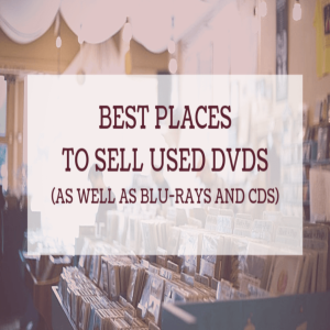 15 Best Places To Sell Used DVDs, Blu-Rays, CDs