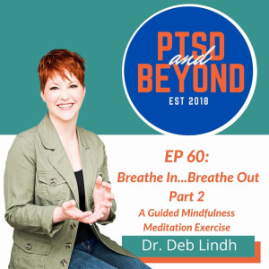 Episode 60: Breathe In Breathe Out Part 2