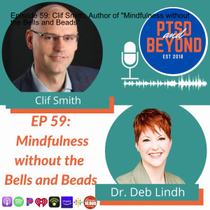 Episode 59: Clif Smith, Author of ”Mindfulness without the Bells and Beads”