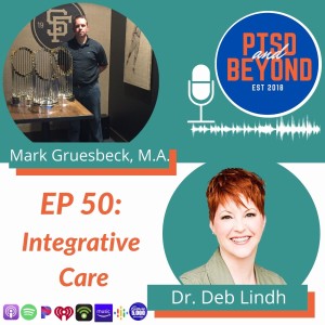 Episode 50: Integrative Care with Mark Gruesbeck, M.A. and Dr. Deb Lindh