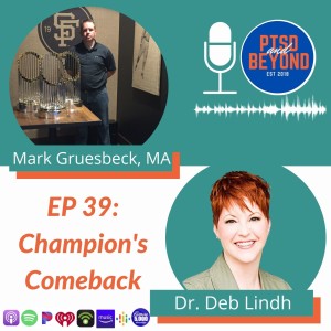 Episode 39:  Champion's Comeback w/ Dr. Deb & Mark Gruesbeck, MA
