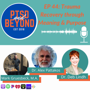 Episode 44: Dr. Alex Pattakos - Trauma Recovery through Meaning & Purpose