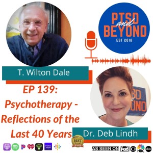 EP 139: Psychotherapy - A Reflection of the Last 40 Years with T. Wilton Dale