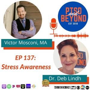EP 137: Stress Awareness with Victor Mosconi, M.A. & Dr. Deb