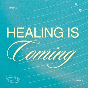 Healing Is Coming