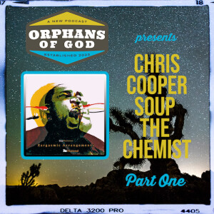 Orphans of God: Soup the Chemist part 1
