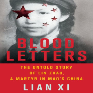 In the Corner Back by the Woodpile #211: The Blood Letters of Lin Zhao
