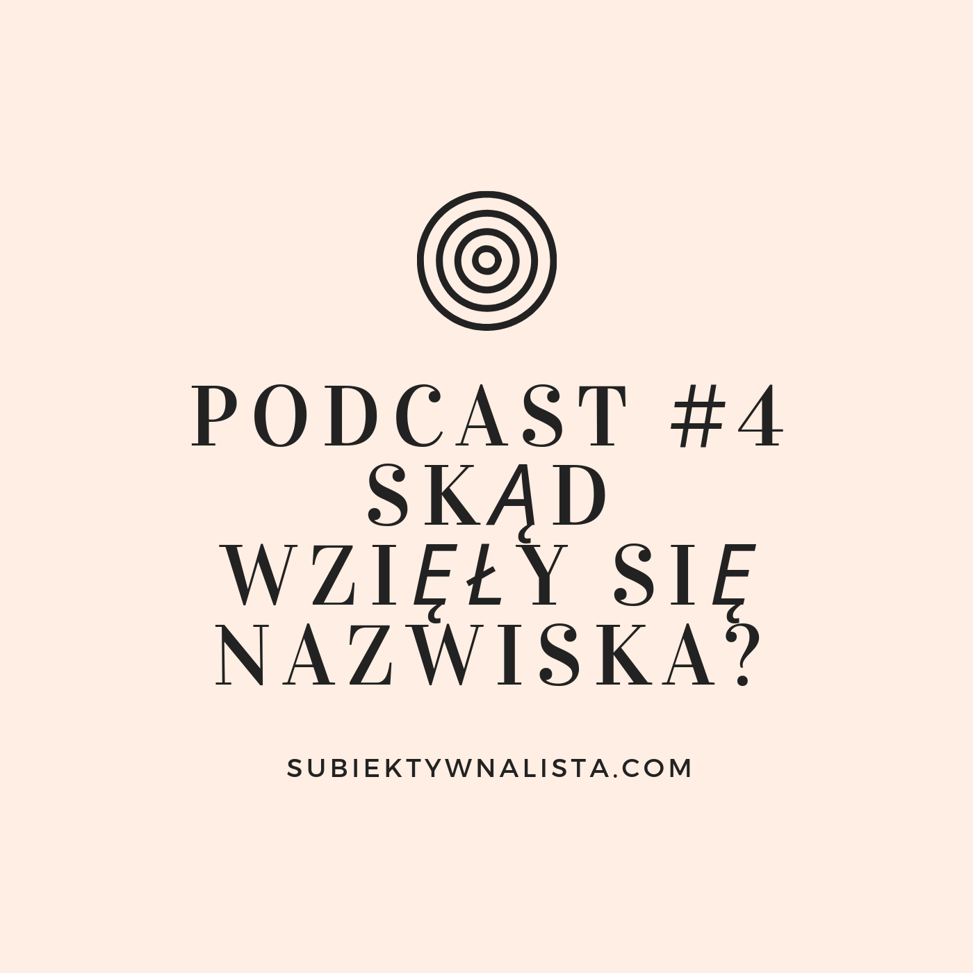 Podcast #4 Skąd wzięły się nazwiska?