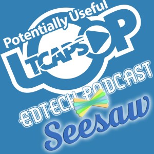 TCAPSLoop Episode 5.15 All the Love for Seesaw