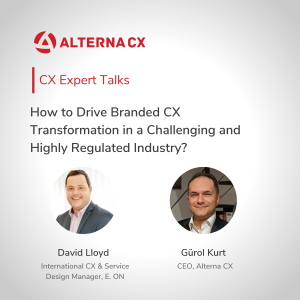 How to Drive Branded Customer Experience Transformation in a Challenging and Highly Regulated Industry?