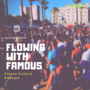 The Taco Flows Of Fresno: Flowing With Famous Podcast August 2019