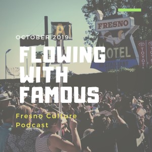 Why Fresno Gets Hurt: Flowing With Famous - Oct19