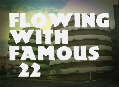 Flowing With Gang Bangers - Flowing With Famous #22