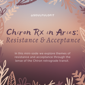 26 Chiron Rx in Aries: Resistance and Acceptance