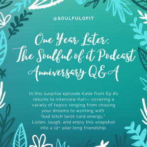 29 One Year Later: The Soulful of it Podcast Anniversary Q&A