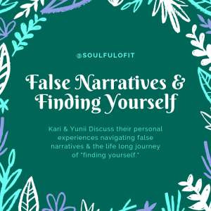 04 False Narratives & Finding Yourself