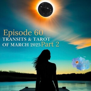 60 Transits & Tarot of March 2025 Part 2