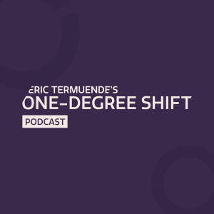 Episode 0:  Welcome to The One Degree Shift