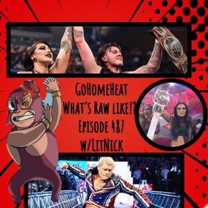 Episode 487: (Pro Wrestling) Report From Raw 7/22/23