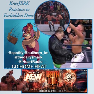 Episode 482:( Pro Wrestling) AEW’s Forbidden Door 6/26/23