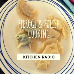 Pierogi and Polish Cooking