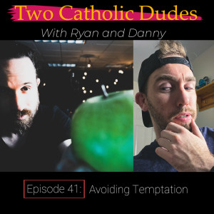 Episode 41: Avoiding Temptation