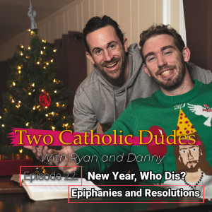 Episode 22: New Year, Who Dis? (Epiphanies and Resolutions)