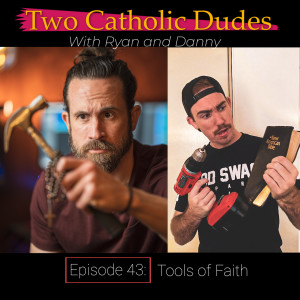 Episode 43: Tools of Faith