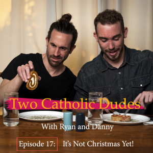 Episode 17: It's Not Christmas Yet