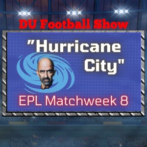 “Hurricane City”: Premier League matchweek 8