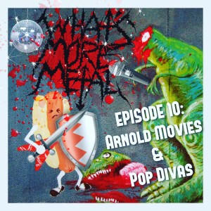 Episode 10 - Early Arnold Schwarzenegger Films & Pop Divas