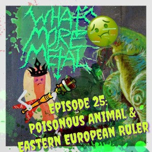 Episode 25 - Poisonous Animals & Eastern European Rulers