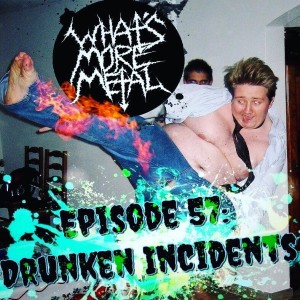 Episode 57 - Dangerous Toys & Drunken Incidents
