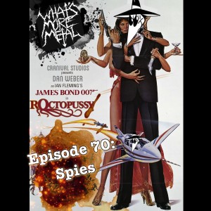 Episode 70 - Spies & Chess Pieces