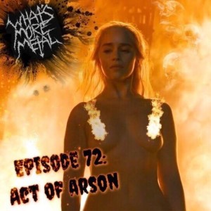 Episode 72 - DnD Demigods & Active Arsons