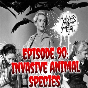 Episode 90 - Invasive Species & DEA Patches