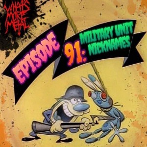 Episode 91 - Military Unit Nickname & Invasive Insect