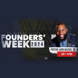FOUNDERS' WEEK Paster Wilder 03.01.24 7 PM