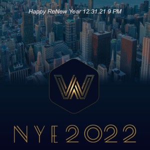 Happy ReNew Year 12.31.21 9 PM
