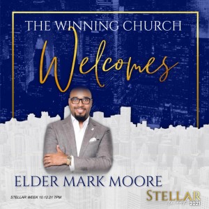 STELLAR WEEK 10.12.21 7PM Elder Mark Moore
