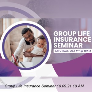Group Life Insurance Seminar 10.09.21 10 AM