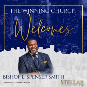 STELLAR WEEK 10.17.21 10AM Bishop L. Spenser Smith