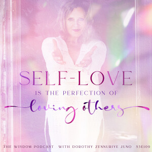 Self-Love Is the Perfection of Loving Others | The WISDOM podcast | S3 E109
