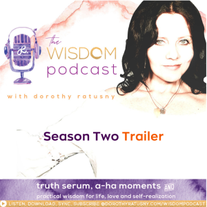 The WISDOM podcast - Season Two Trailer with Dorothy Ratusny